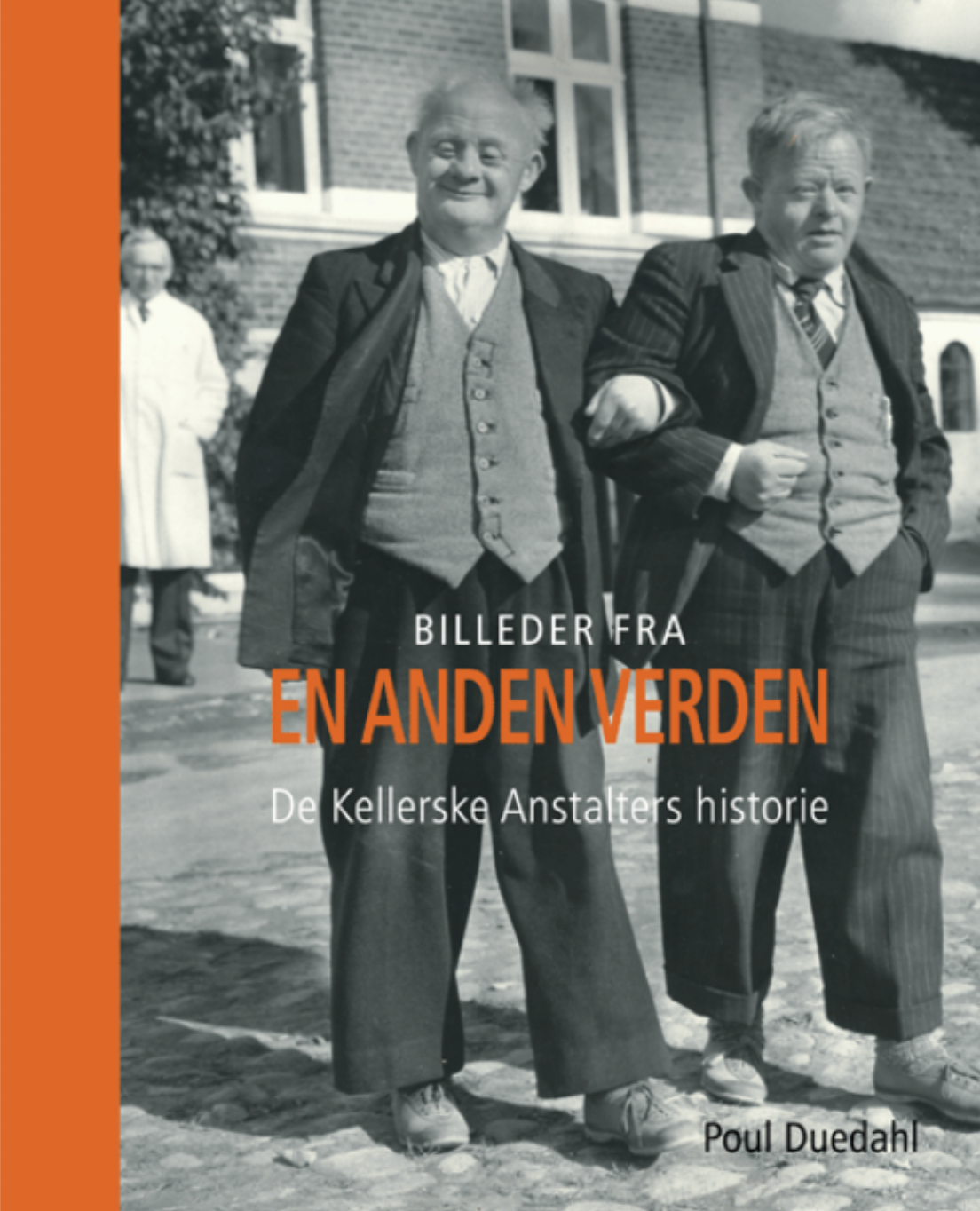 Billeder fra en anden verden. De Kellerske Anstalters historie