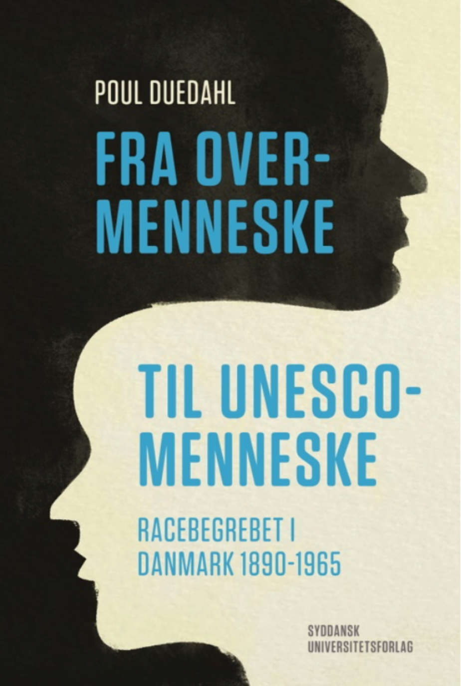 Fra overmenneske til UNESCO-menneske. Racebegrebet i Danmark 1890-1965